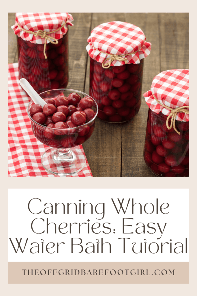Image illustrates a Pinterest pin demonstrating canning whole cherries. 