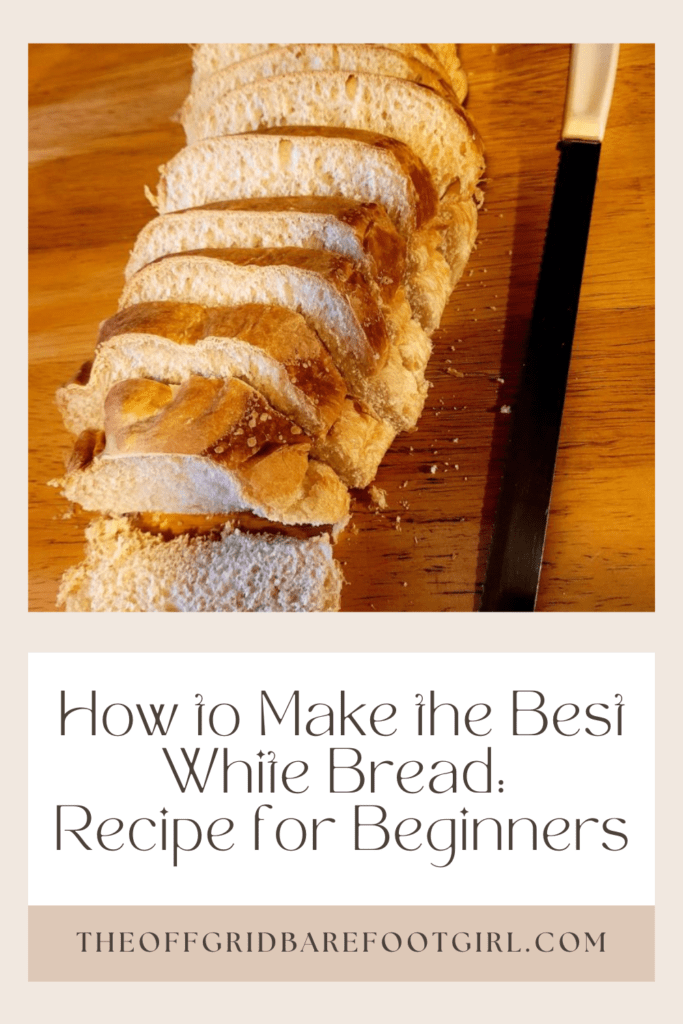 Image illustrates a Pinterest pin demonstrating how to make the best white bread recipe for beginners.
