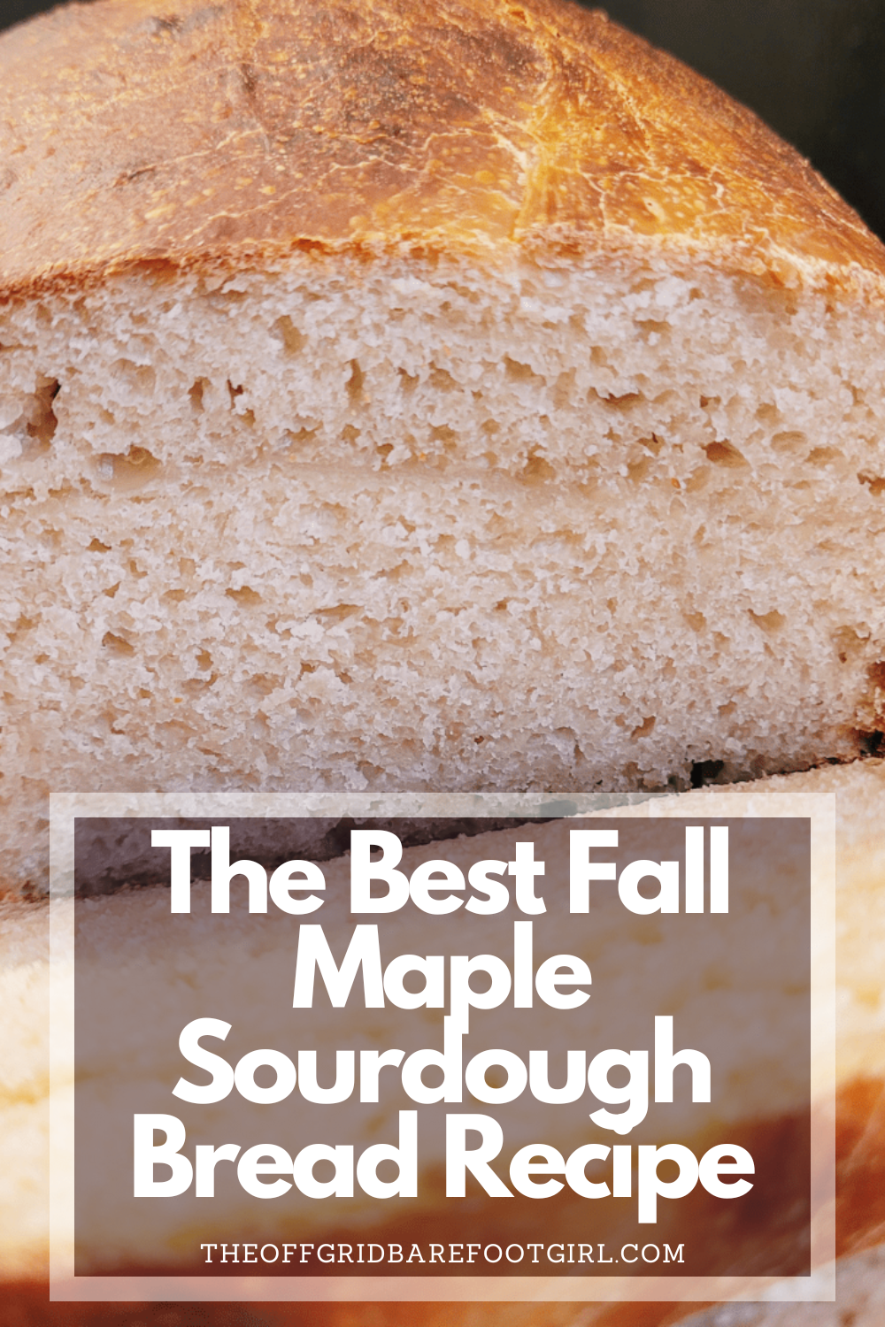 Image illustrates a Pinterest pin for sourdough bread for a maple sourdough bread recipe.