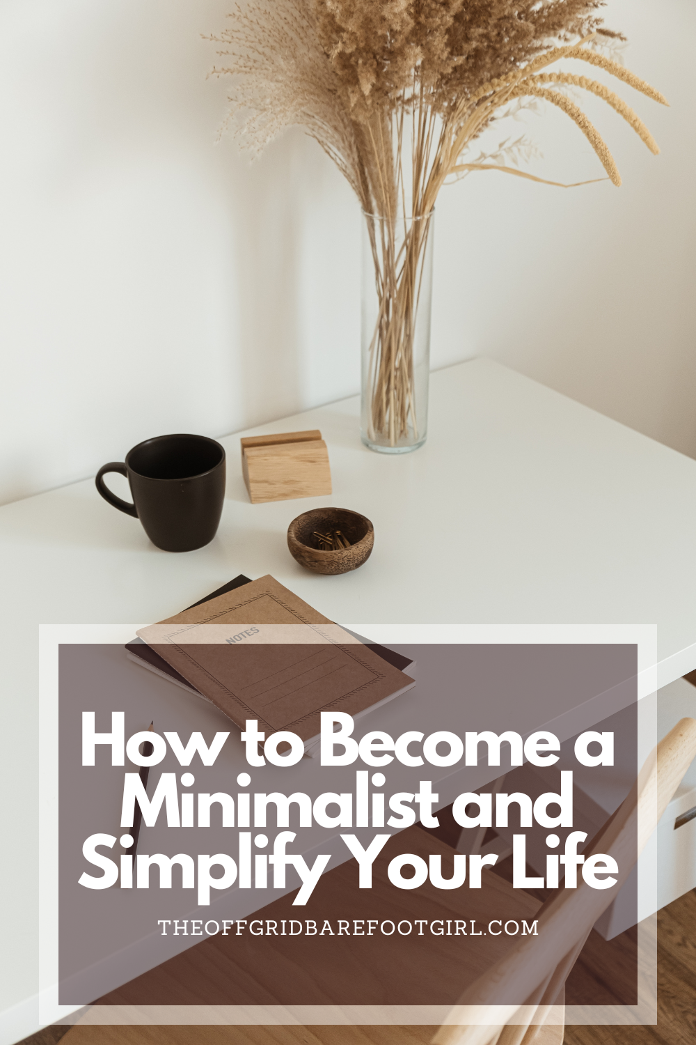 Image illustrates a Pinterest pin demonstrating tips for how to become a minamalist.