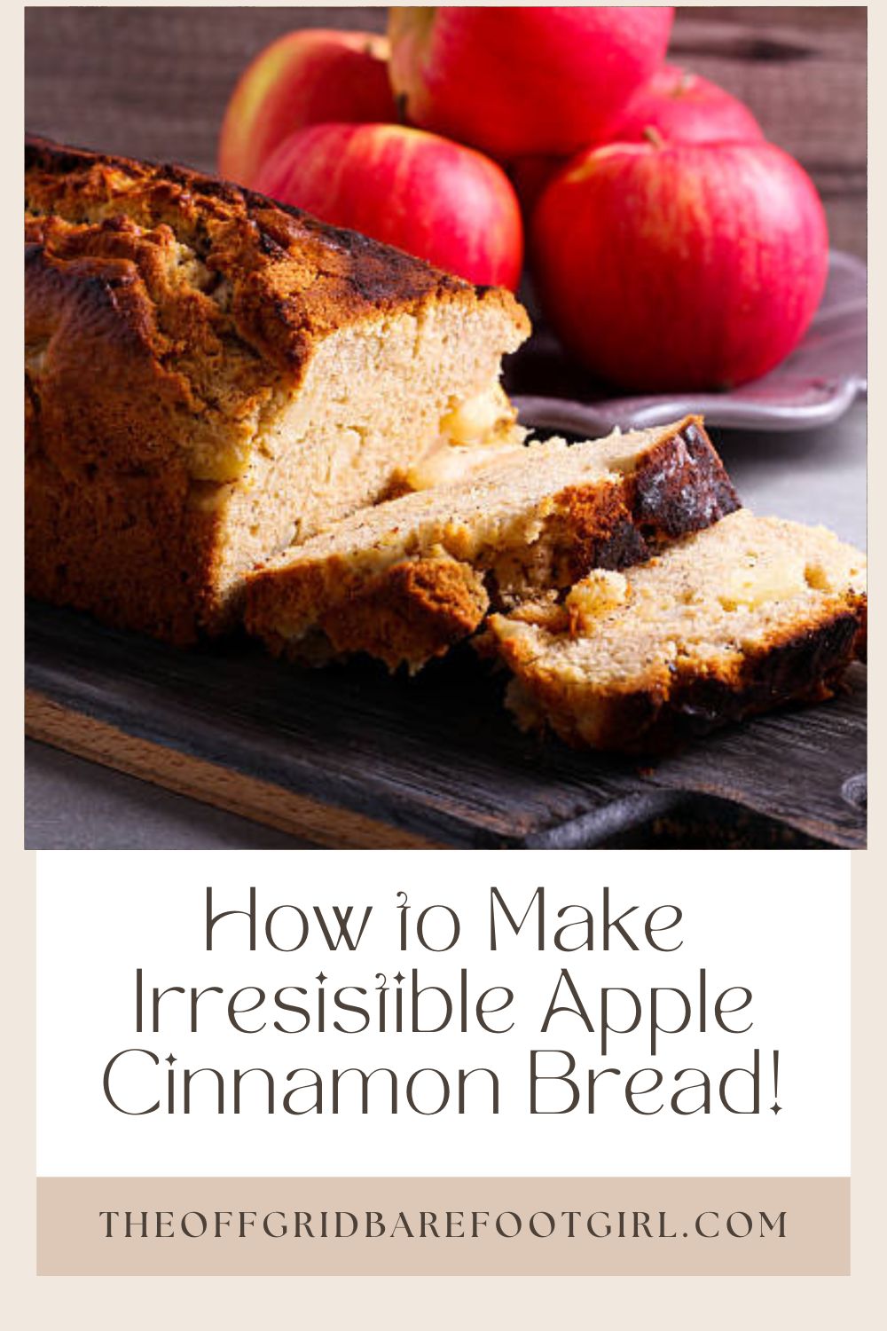 Image illustrates a Pinterest pin of apple cinnamon bread. 