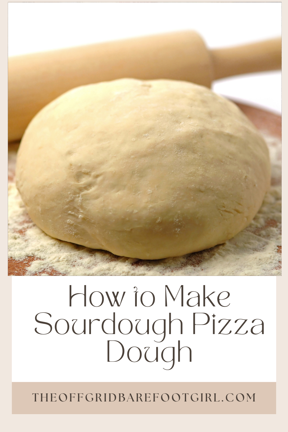 Image illustrates a Pinterest pin for sourdough pizza dough.