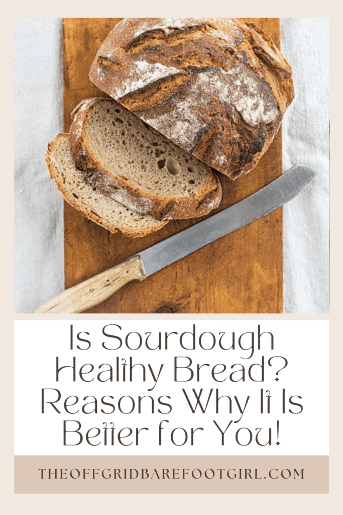 Image illustrates a Pinterest pin about is sourdough healthy bread.