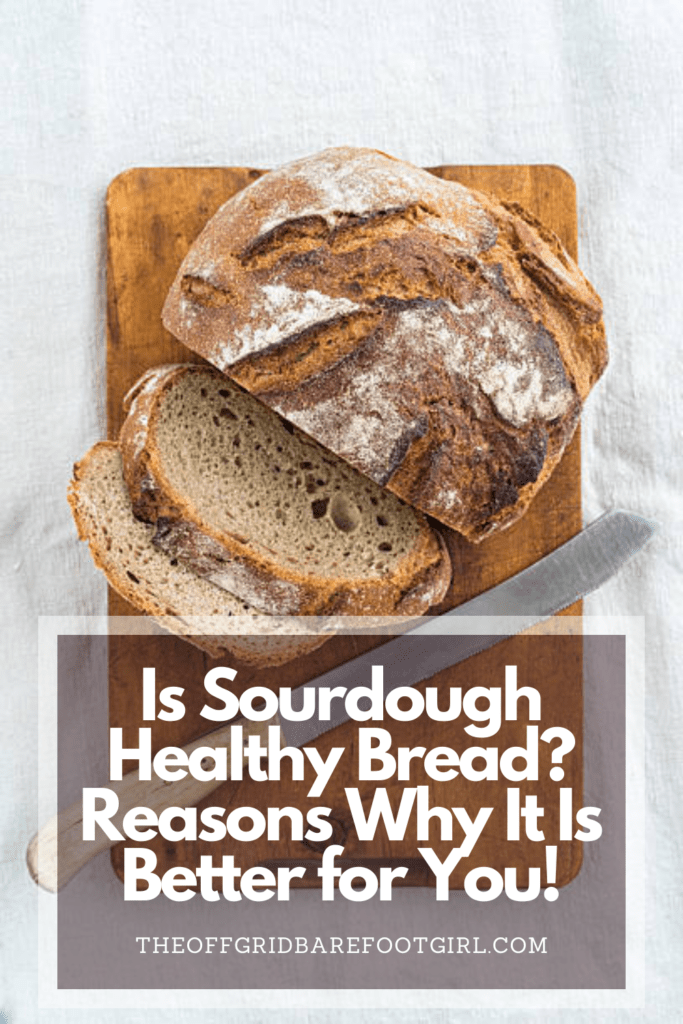 Image illustrates a Pinterest pin about is sourdough healthy bread.
