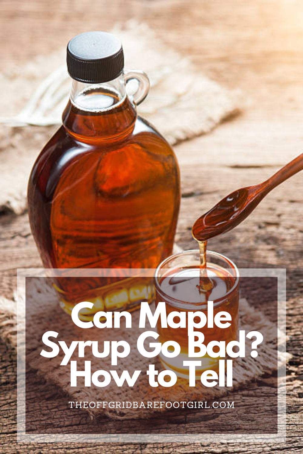 Image illustrates a Pinterest pin of maple syrup demonstrating can maple syrup go bad?