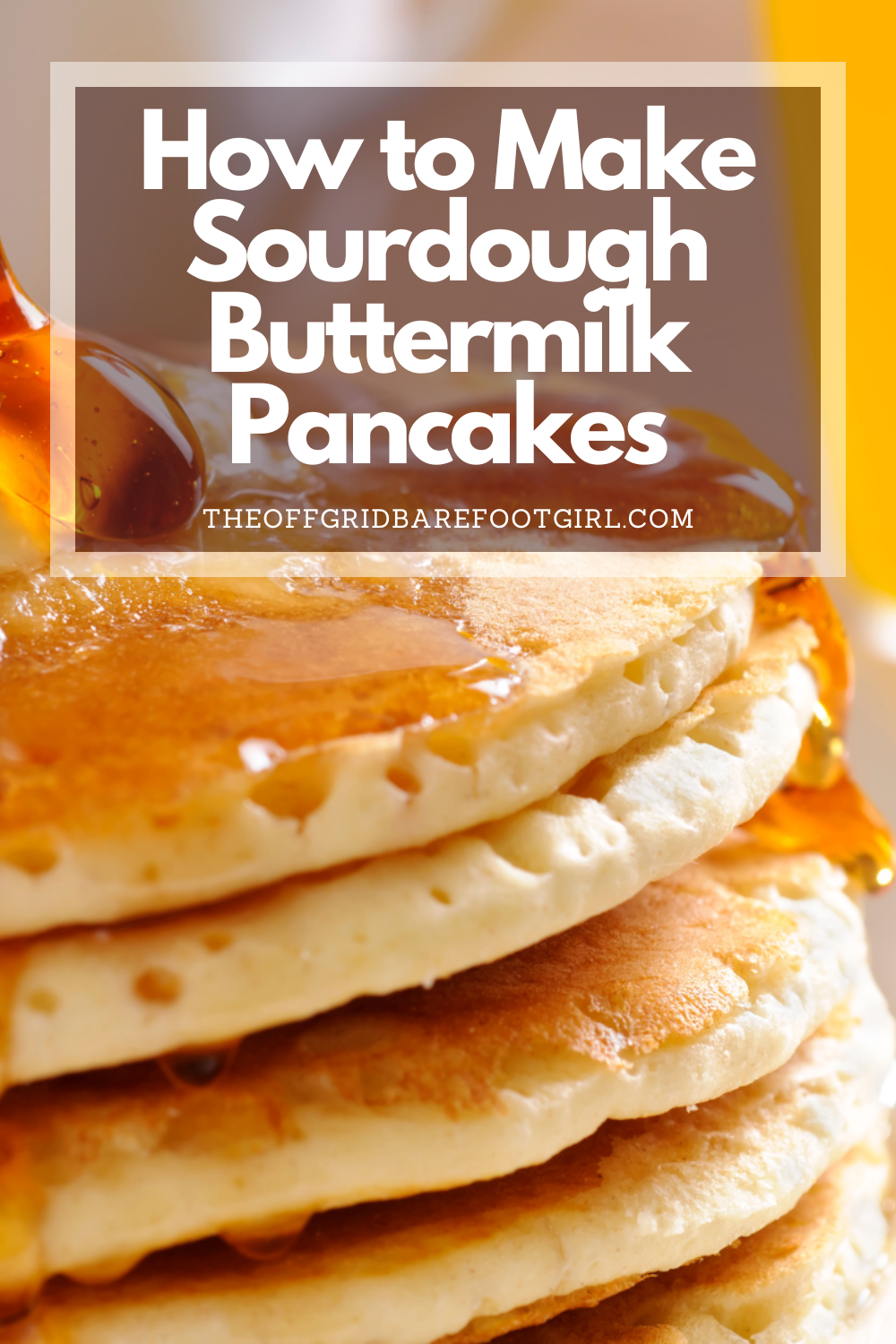 Image illustrates a Pinterest pin of sourdough buttermilk pancakes.