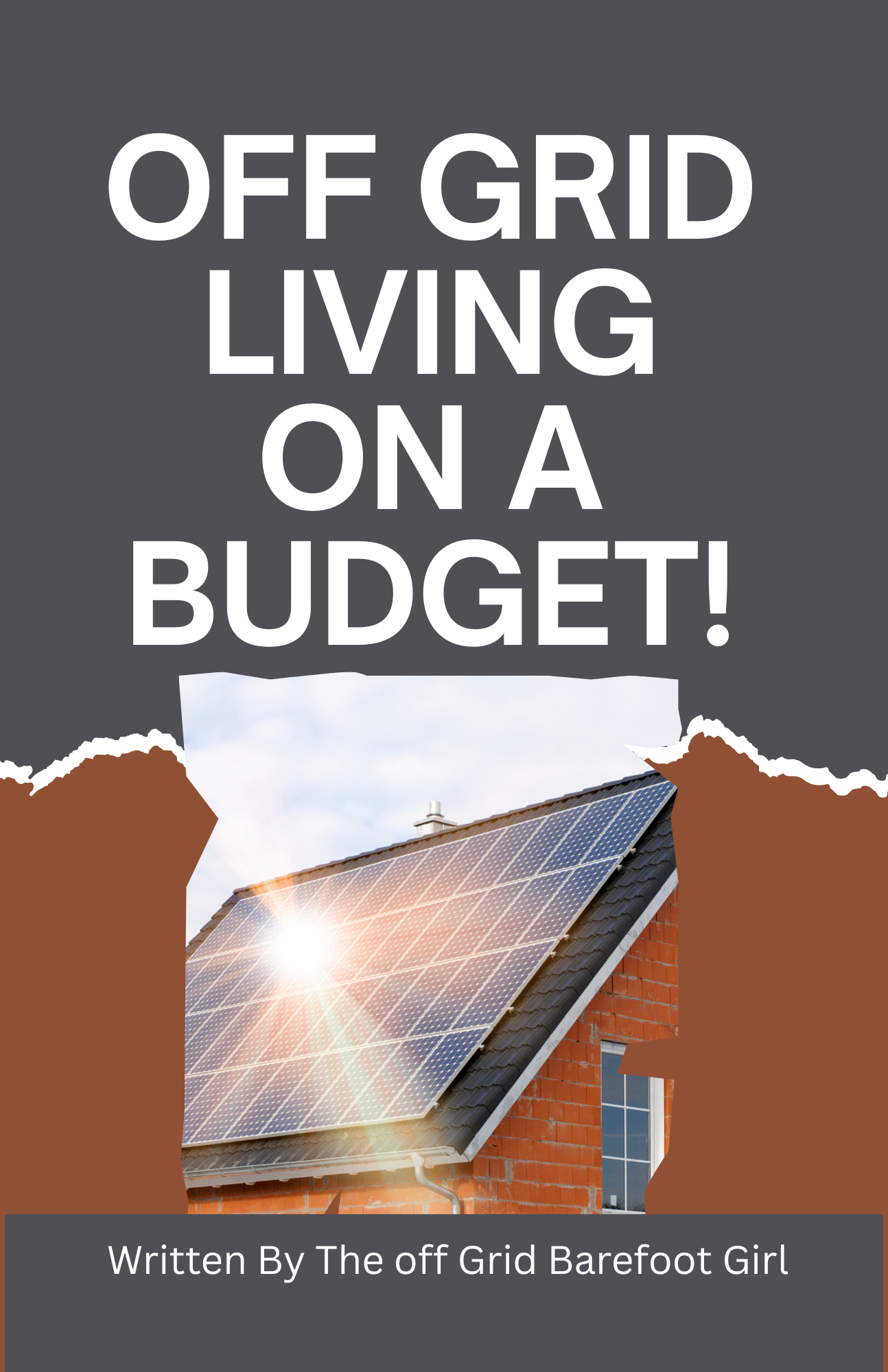 Image illustrates off-grid living on a budget book by The Off Grid Barefoot Girl.