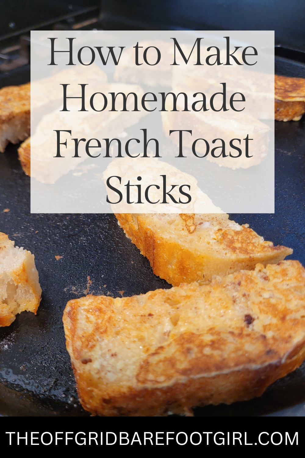 Image illustrates a Pinterest pin of homemade French toast sticks.