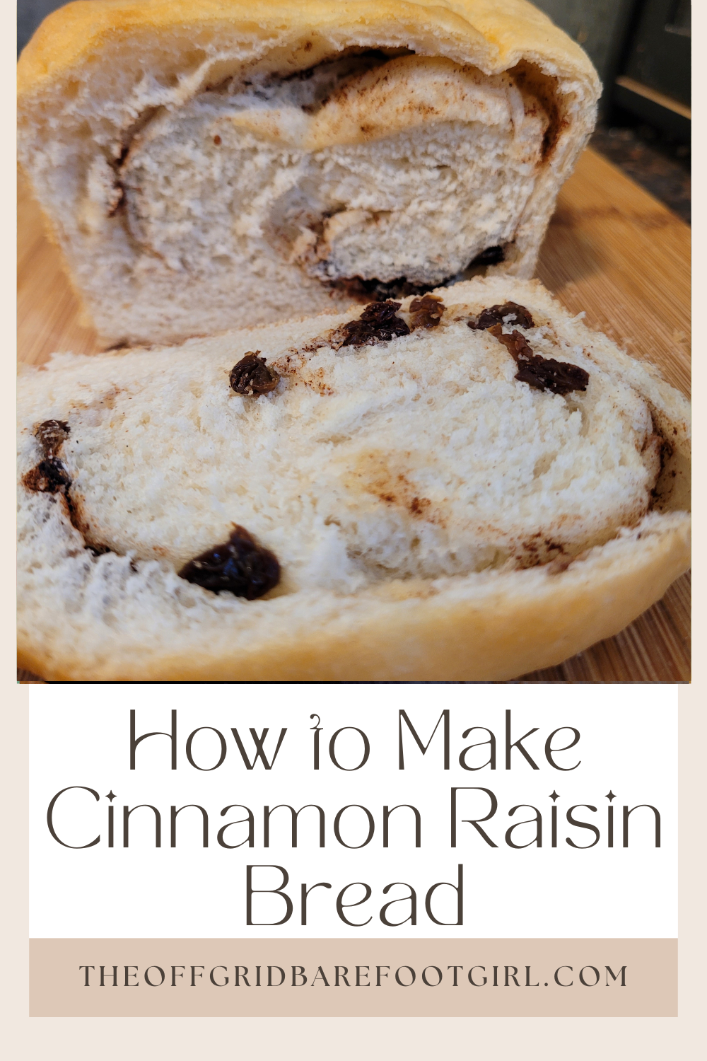 Image illustrates a Pinterest pin of cinnamon raisin bread.