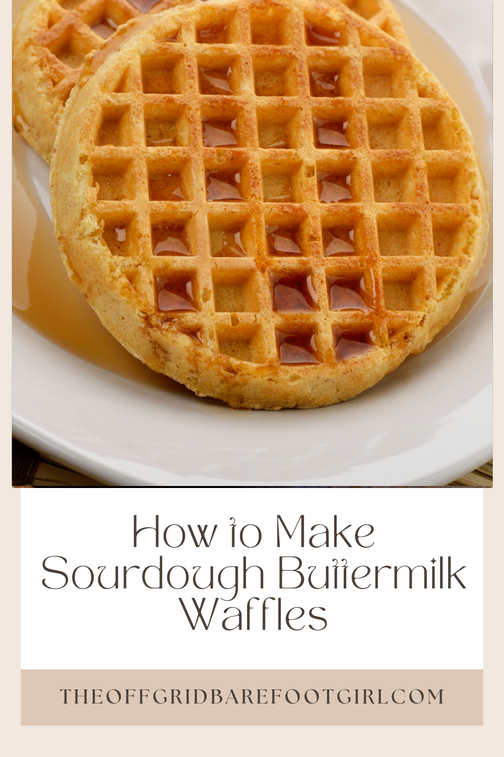 Image illustrates a Pinterest pin of sourdough buttermilk waffles.